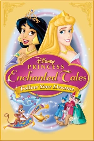 Disney Princess Enchanted Tales: Follow Your Dreams 2007