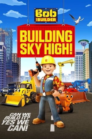 Bob the Builder: Building Sky High 2016