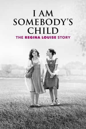 I Am Somebody's Child: The Regina Louise Story 2019 BRRIp