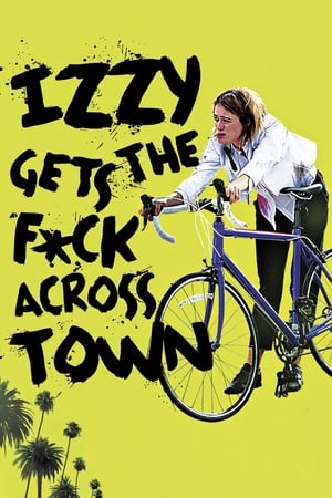 Izzy Gets the F*ck Across Town 2018 BRRIp