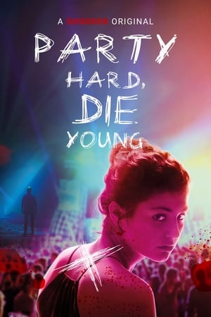 Party Hard, Die Young 2018 BRRip