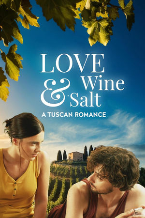 Love Wine & Salt: A Tuscan Romance 2024 HDRip