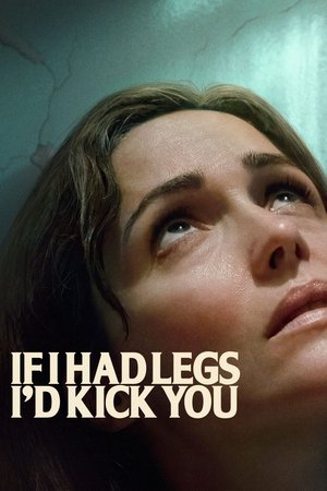 If I Had Legs I'd Kick You 2025 HDRip