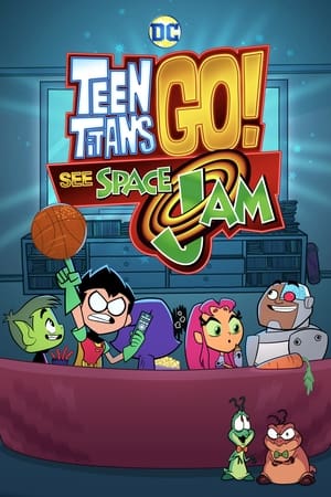 Teen Titans Go! See Space Jam 2021